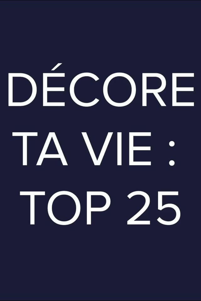 Décore ta vie: Top 25